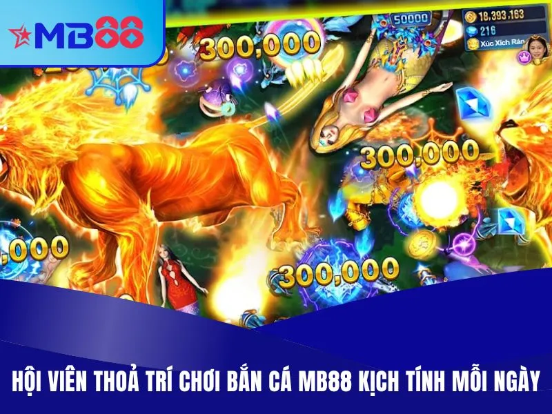 Bắn Cá MB88 - Săn Mồi Đại Boss x2000 Xu, Vượt Màn Game Hội viên thoả trí chơi bắn cá MB88 kịch tính mỗi ngày