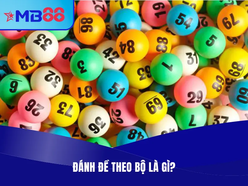 Đánh đề theo bộ là gì?