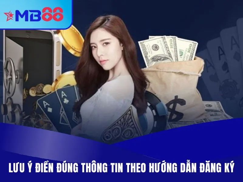 Hướng Dẫn Đăng Ký MB88 Nhanh Trong 1 Phút Lưu ý điền đúng thông tin theo hướng dẫn đăng ký