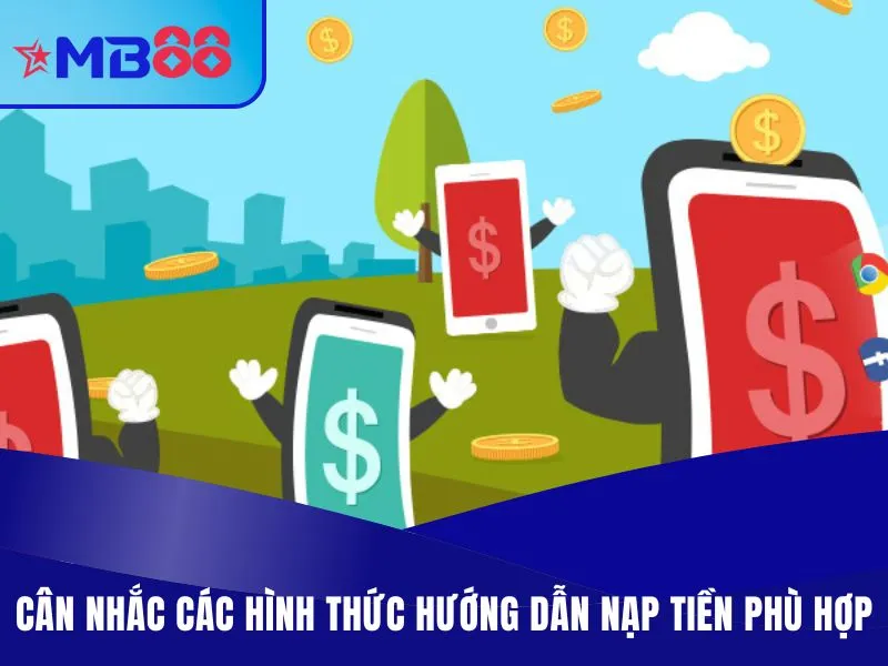 Hướng Dẫn Nạp Tiền MB88 Đa Phương Thức Trong Vòng 3 Phút Cân nhắc các hình thức có hướng dẫn nạp tiền phù hợp