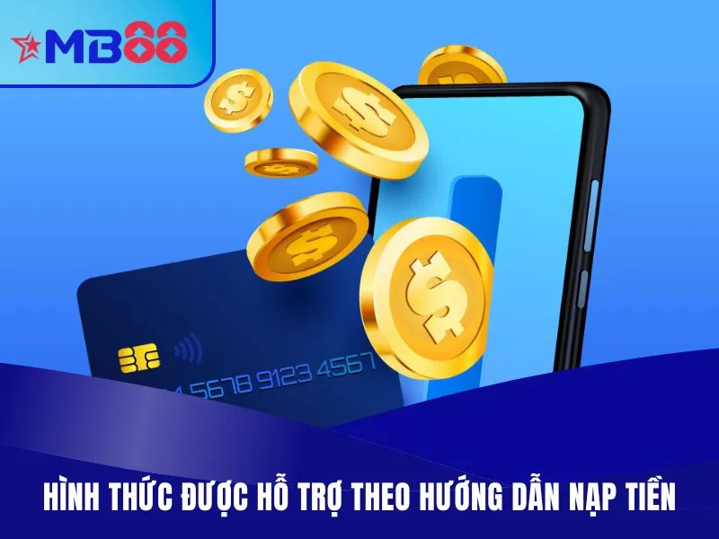 Hướng Dẫn Nạp Tiền MB88 Đa Phương Thức Trong Vòng 3 Phút Nhiều hình thức được hỗ trợ theo hướng dẫn nạp tiền