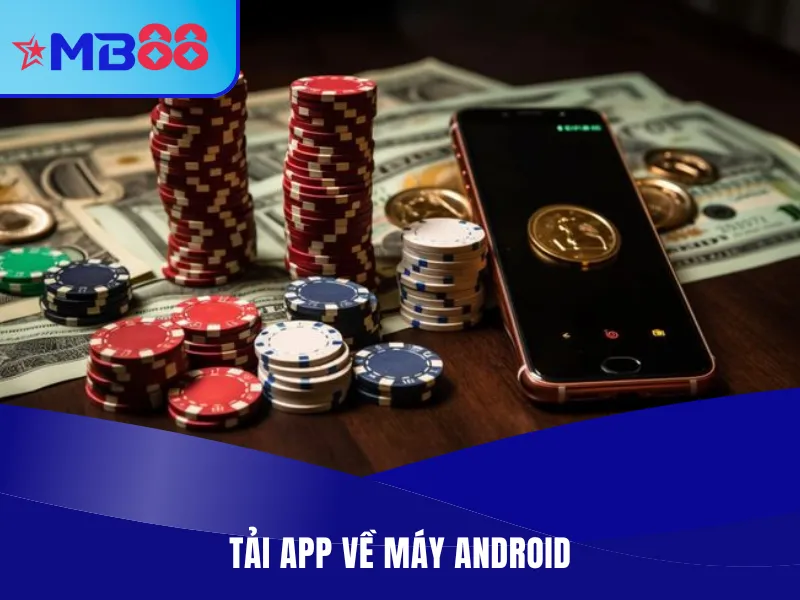 Hướng Dẫn Tải App MB88 Về Điện Thoại Siêu Nhanh Chóng Hướng dẫn tải app 04 bước trên máy Android