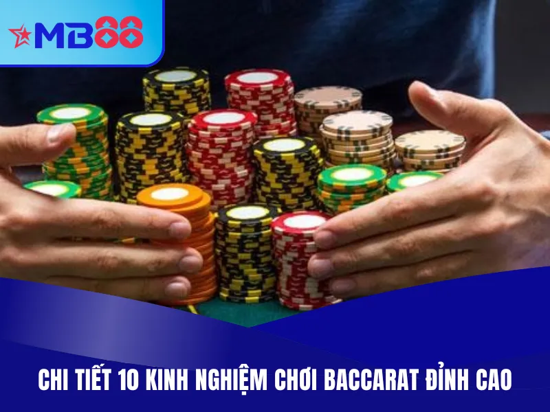 Top 10 kinh nghiệm chơi baccarat hủy diệt nhà cái