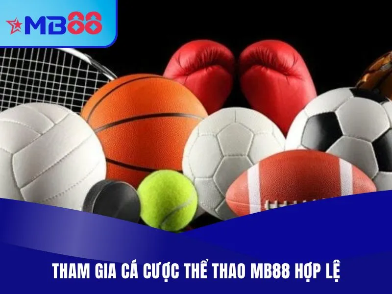 Thể Thao MB88 - Chọn Kèo Thơm, Cá Cược Giải Đấu Lớn 2025 Tham gia cá cược thể thao MB88 hợp lệ